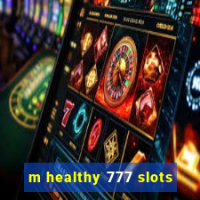 m healthy 777 slots